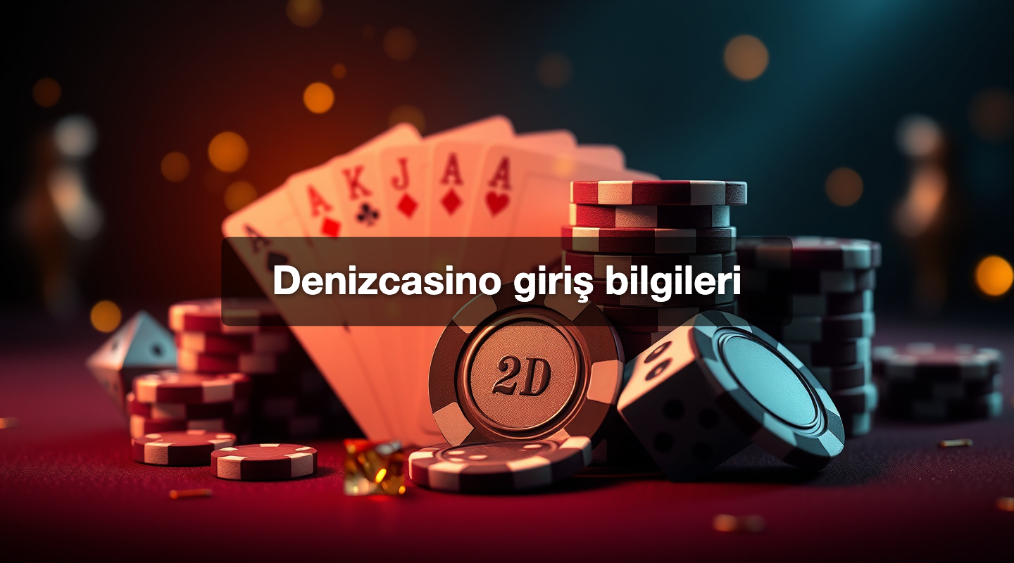 Denizcasino giriş bilgileri